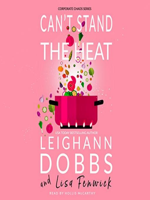 Title details for Can't Stand the Heat by Leighann Dobbs - Available